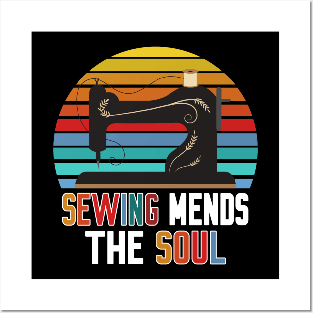 Sewing mends the Soul Wall Art by Work Memes